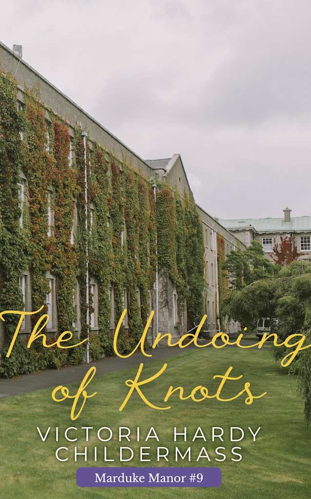 The Undoing of Knots (Marduke Manor Book 9)