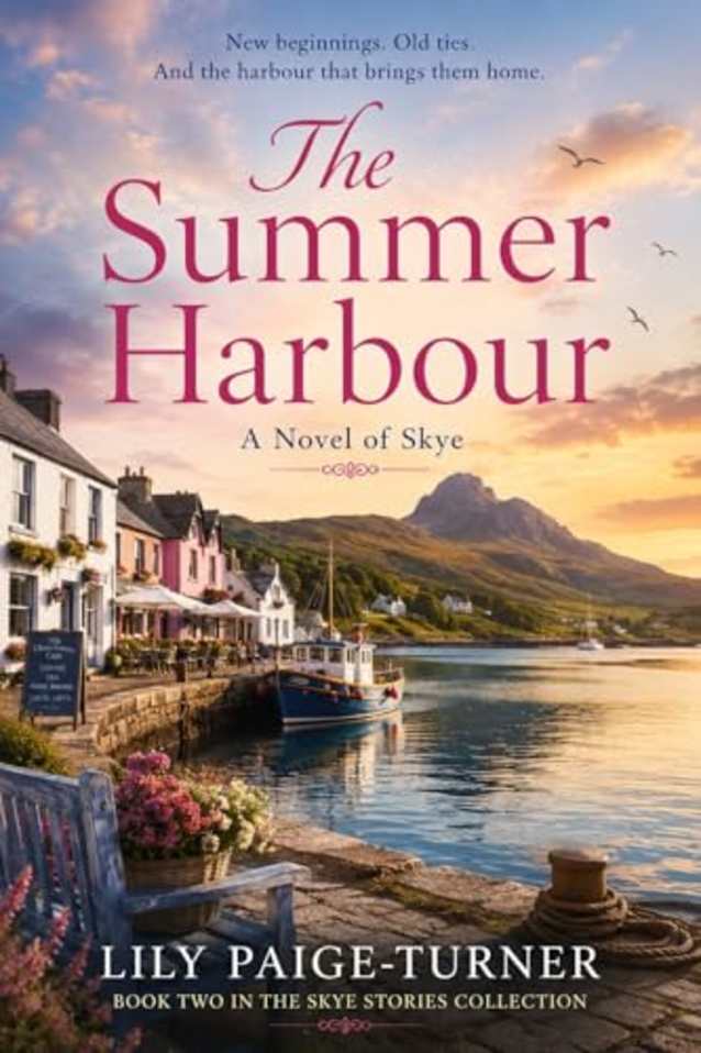 The Summer Harbour: A Novel of Returning Home The Skye Stories Book 2