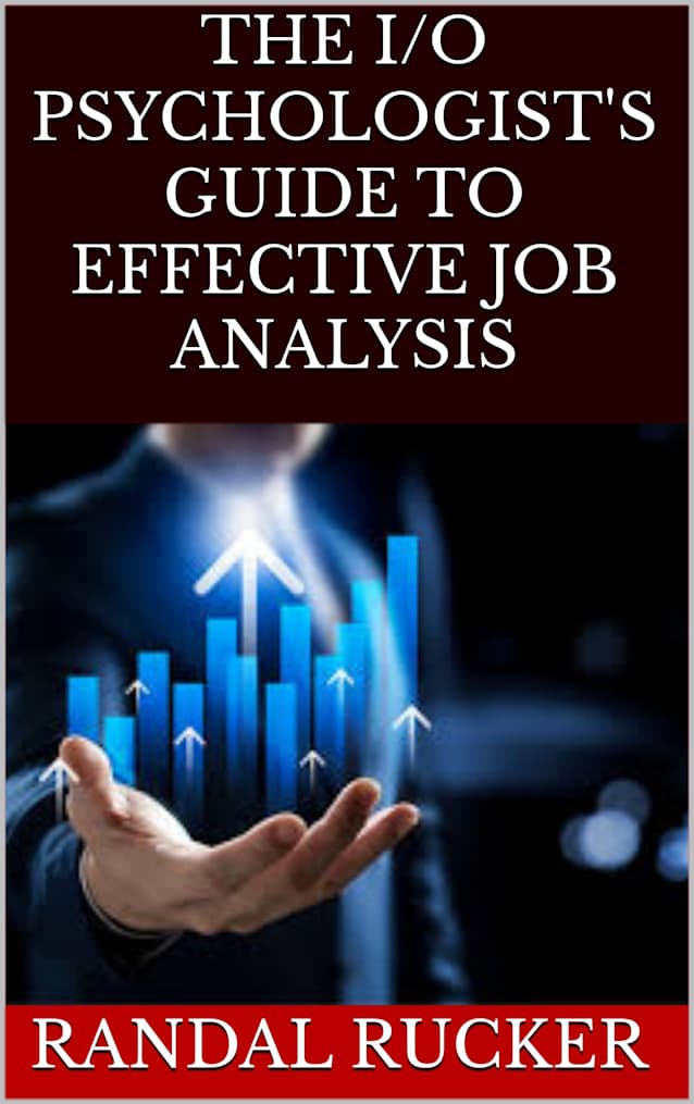 The I/O Psychologist’s Guide to Effective Job Analysis