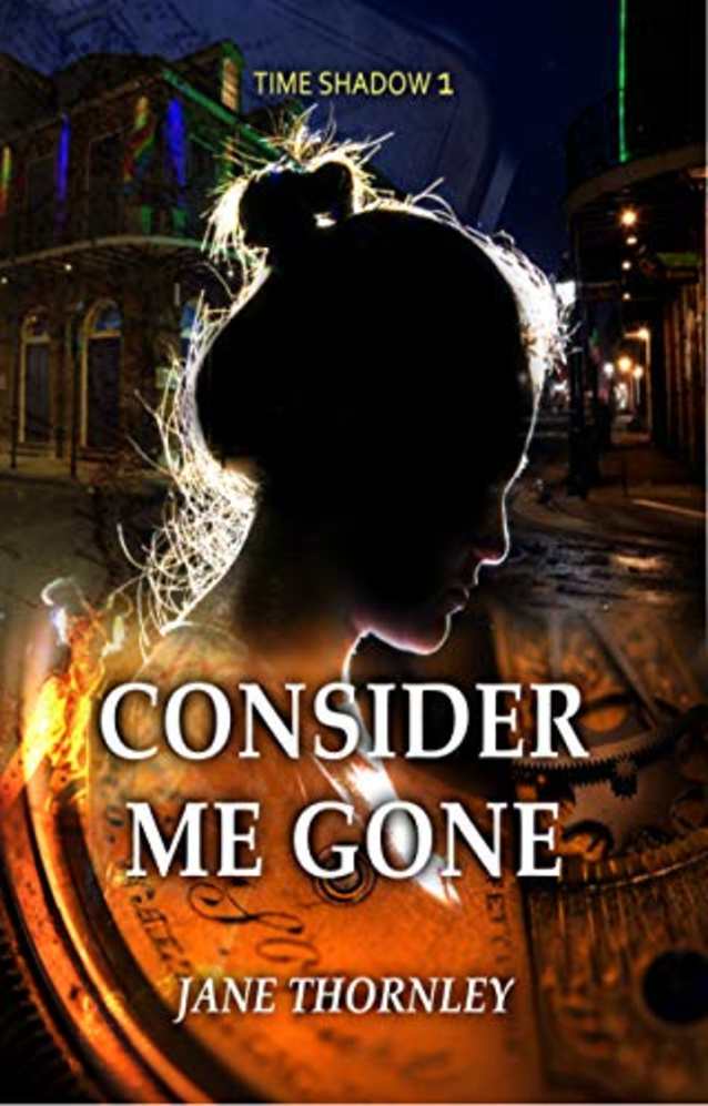 Consider Me Gone (Time Shadows Book 1)