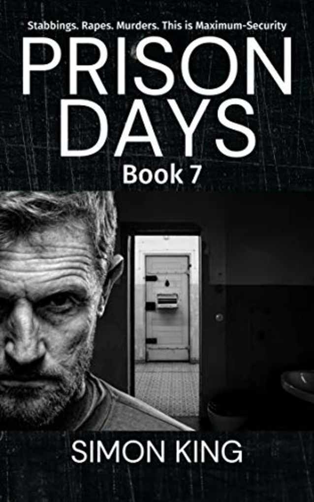 Prison Days Book 7: A True Crime and Prison Biography