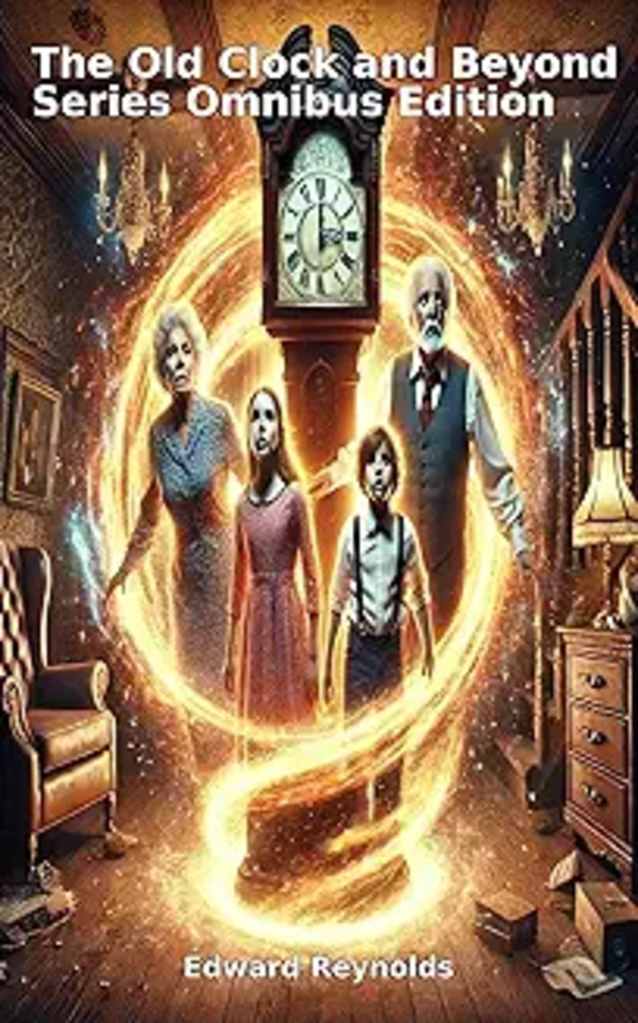 The Old Clock and Beyond Series: Omnibus Edition