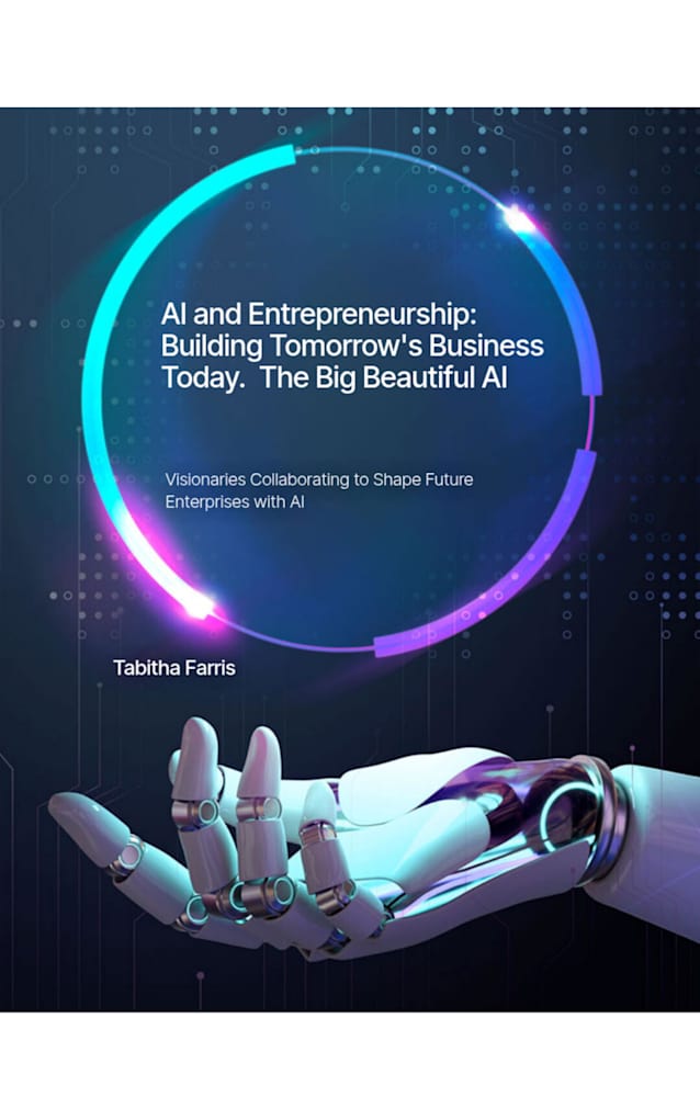 AI and Entrepreneurship: Building Tomorrow’s Business Today. The Big Beautiful AI: The Big Beautiful AI