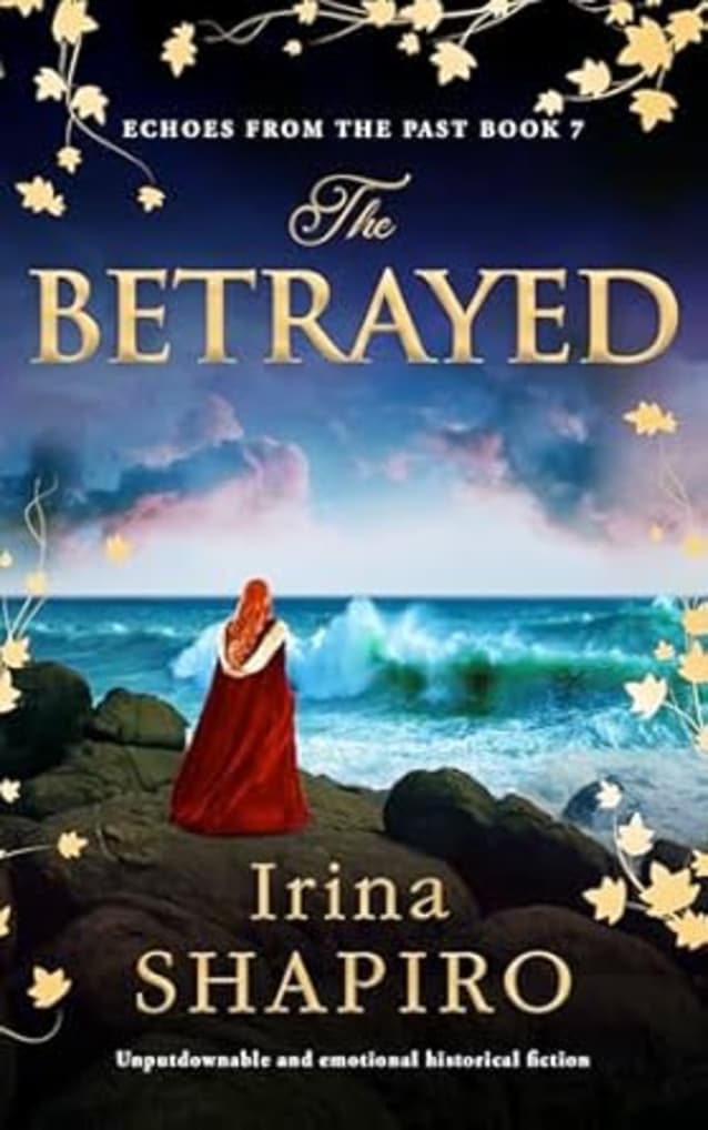 The Betrayed: Unputdownable and emotional historical fiction (Echoes from the Past Book 7)