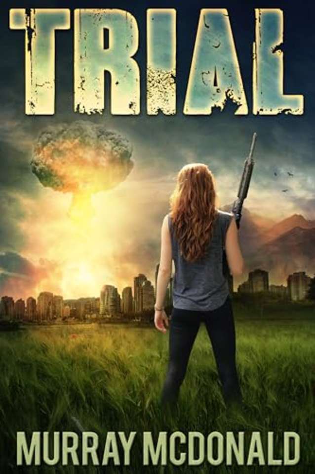 TRIAL: A Post Apocalyptic/Dystopian Thriller