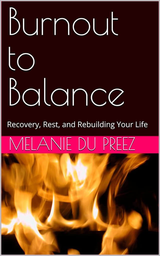 Burnout to Balance: Recovery, Rest, and Rebuilding Your Life (The Psychology of Wellbeing Series Book 6)