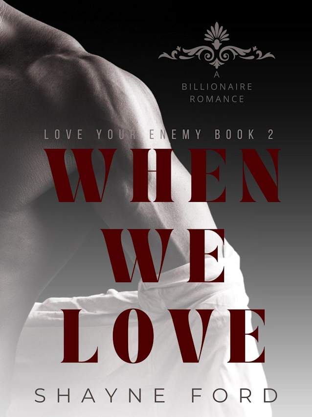 WHEN WE LOVE (Love Your Enemy, #2)