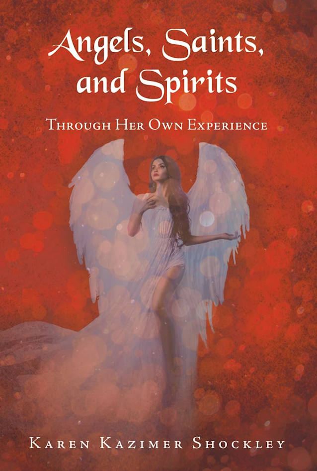 Angels, Saints, and Spirits: Through Her Own Experience