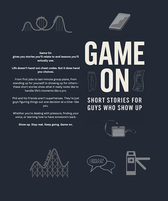 Game On: Short Stories for Guys Who Show Up: 20 Essential Life Lessons for Teen Boys to Build Confidence, Resilience, a Growth Mindset, and Self-Belief ... by Reading Self Help Books Book 3)