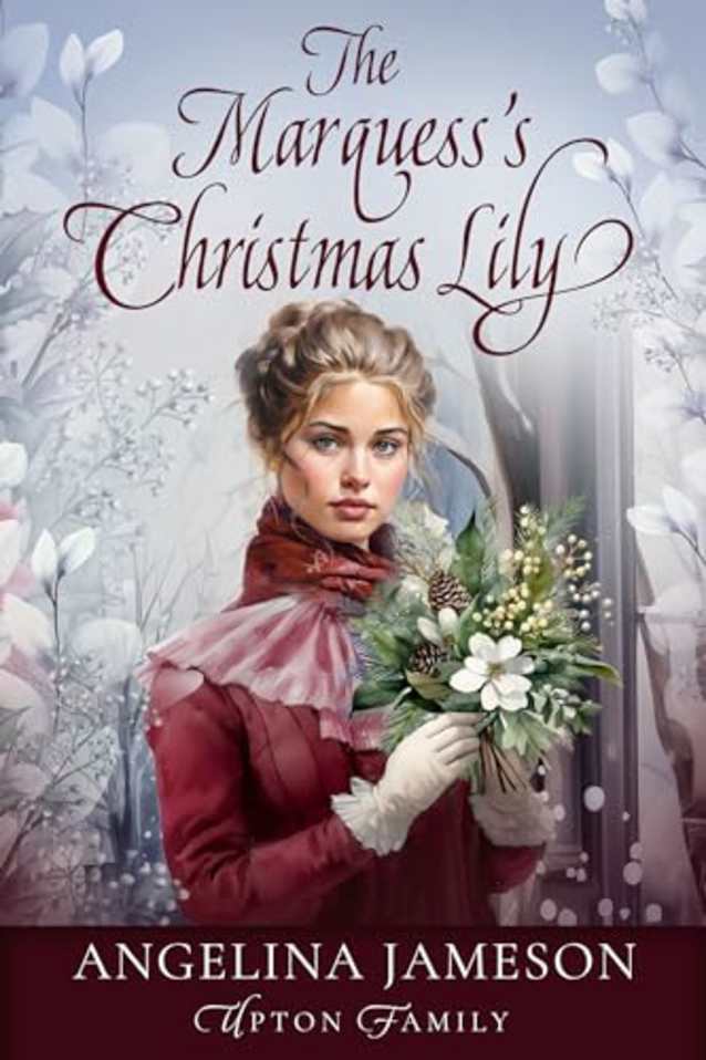 The Marquess’s Christmas Lily (Upton Family Book 1)