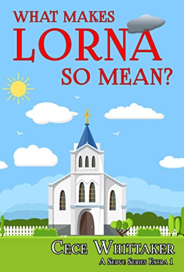 What Makes Lorna So Mean?: A Serve Series Extra (The Serve Series)