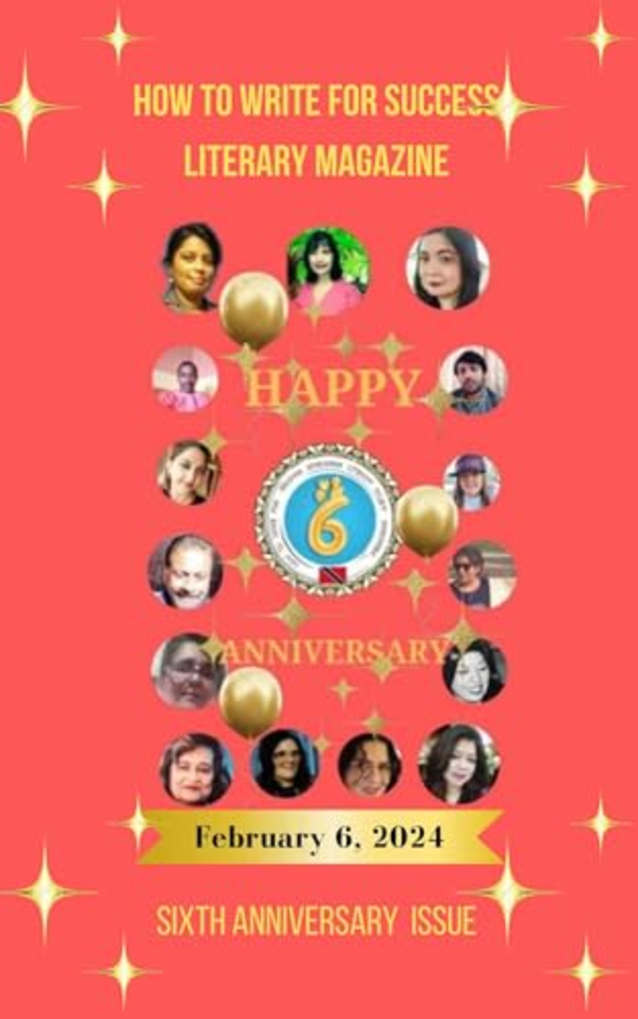 How to Write for Success Literary Magazine: 6th Anniversary Issue February 2024