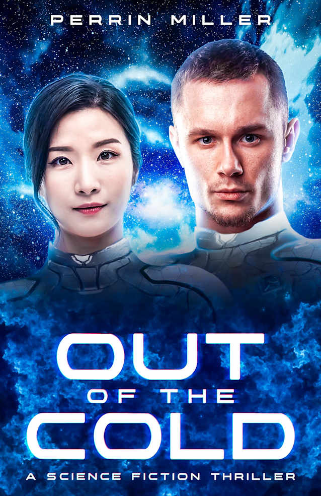 Out of the Cold: A Science Fiction Thriller