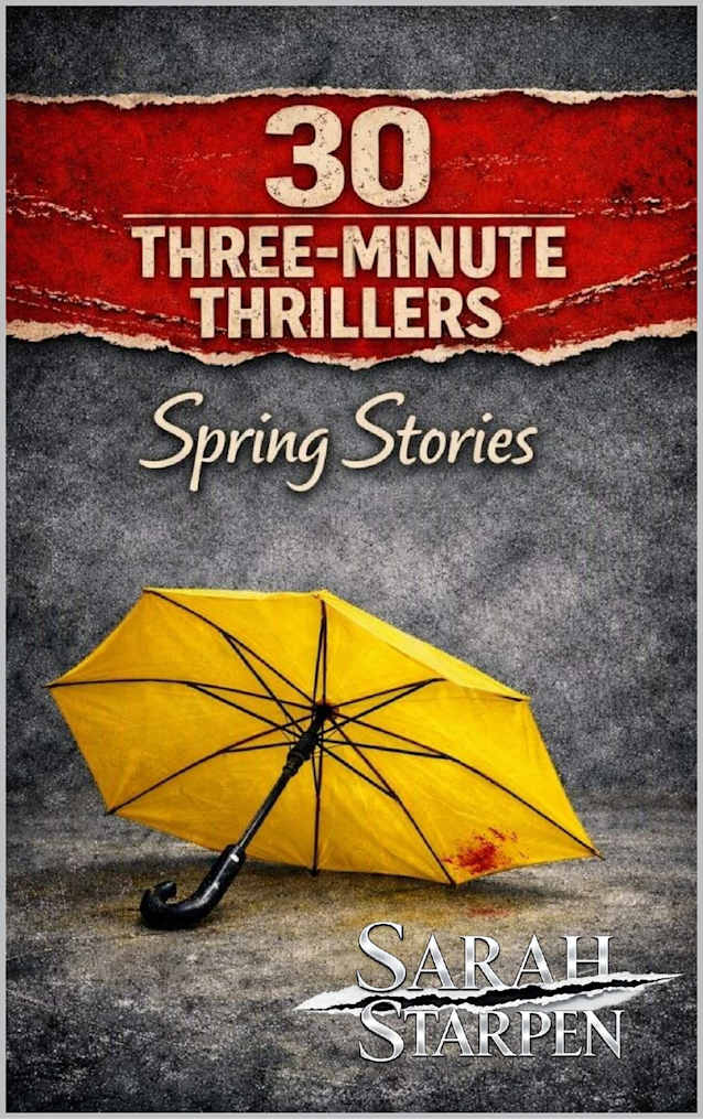 30 Three-Minute Thrillers: Spring Stories