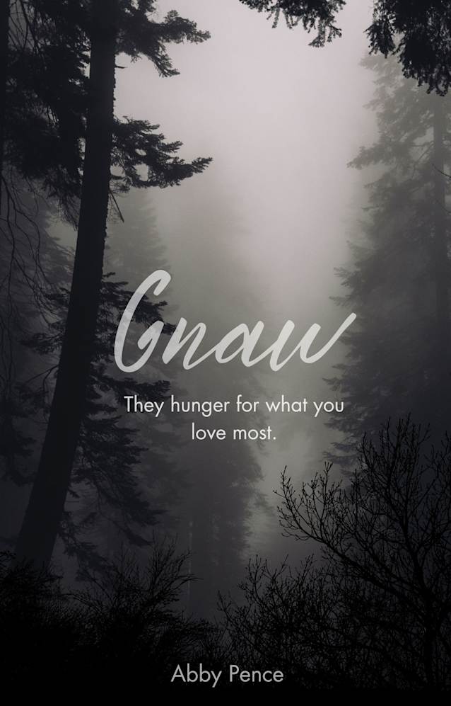 GNAW: They hunger for what you love most.