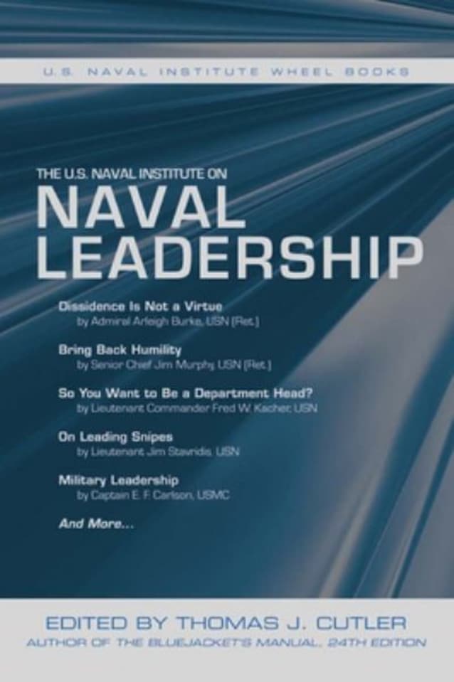 The U. S. Naval Institute on Naval Leadership