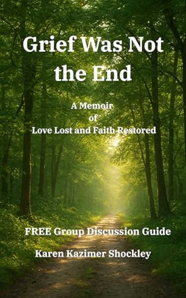 Grief Was Not the End: A Memoir of Love Lost and Faith Restored