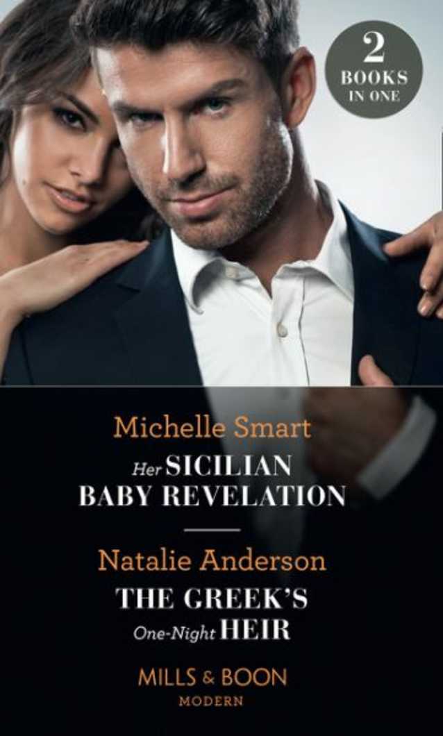 Her Sicilian Baby Revelation / the Greek’s One-Night Heir