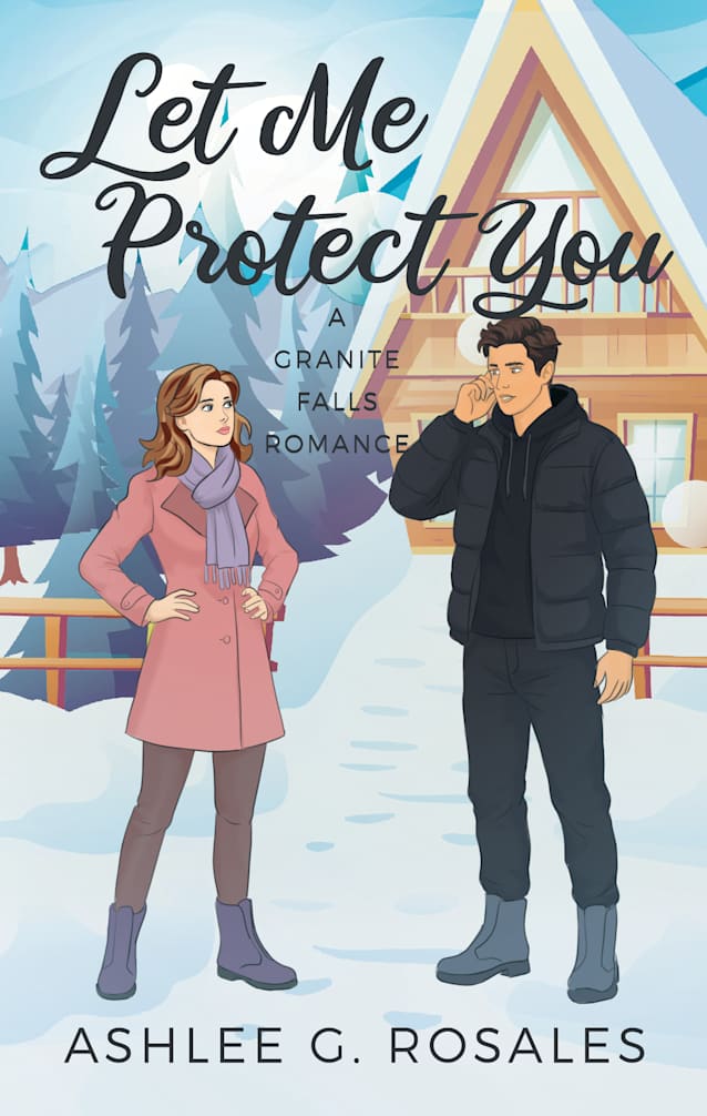 Let Me Protect You: A Granite Falls Romance