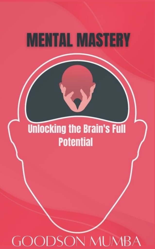 MENTAL MASTERY: UNLOCKING YOUR BRAIN’S FULL POTENTIAL