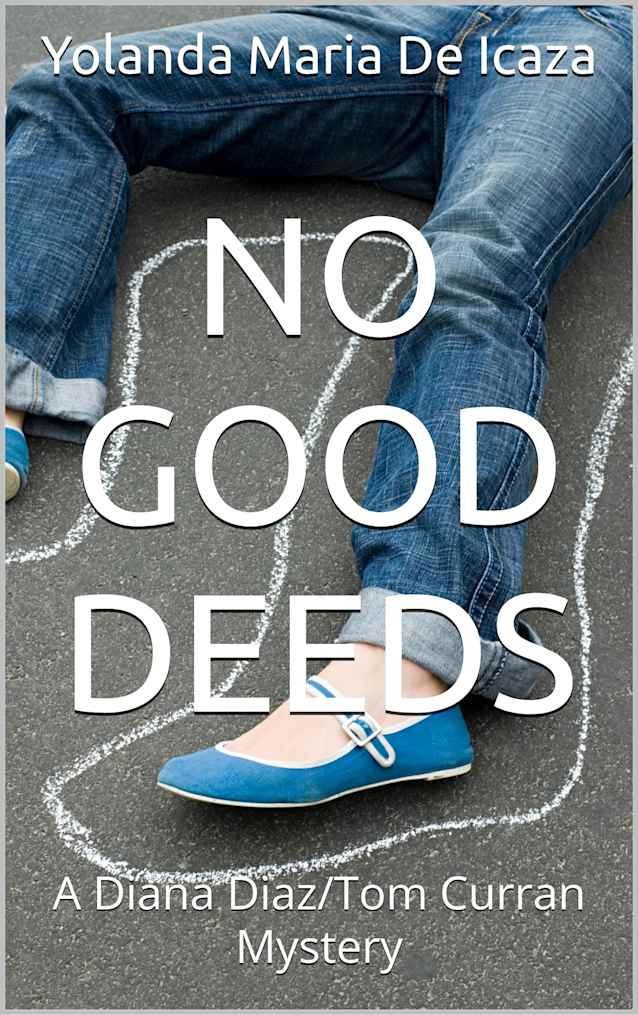 No Good Deeds: A Diana Diaz/Tom Curran Mystery