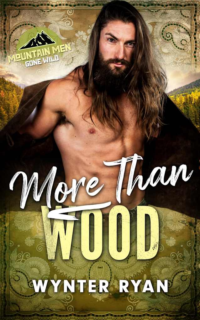 More Than Wood: Mountain Men Gone Wild