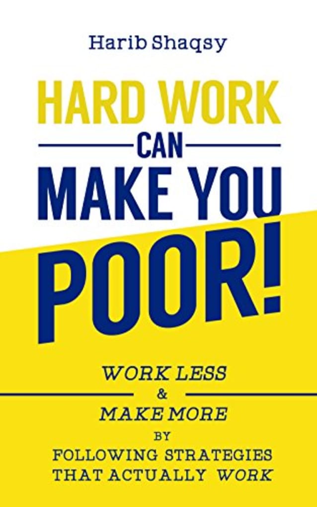Hard Work Can Make You Poor: Work Less, Earn More Financial Freedom through Deep Work
