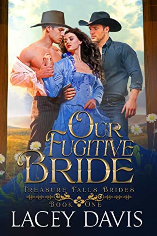 Our Fugitive Bride: Western Historical Romance (Treasure Falls Brides Book 1)