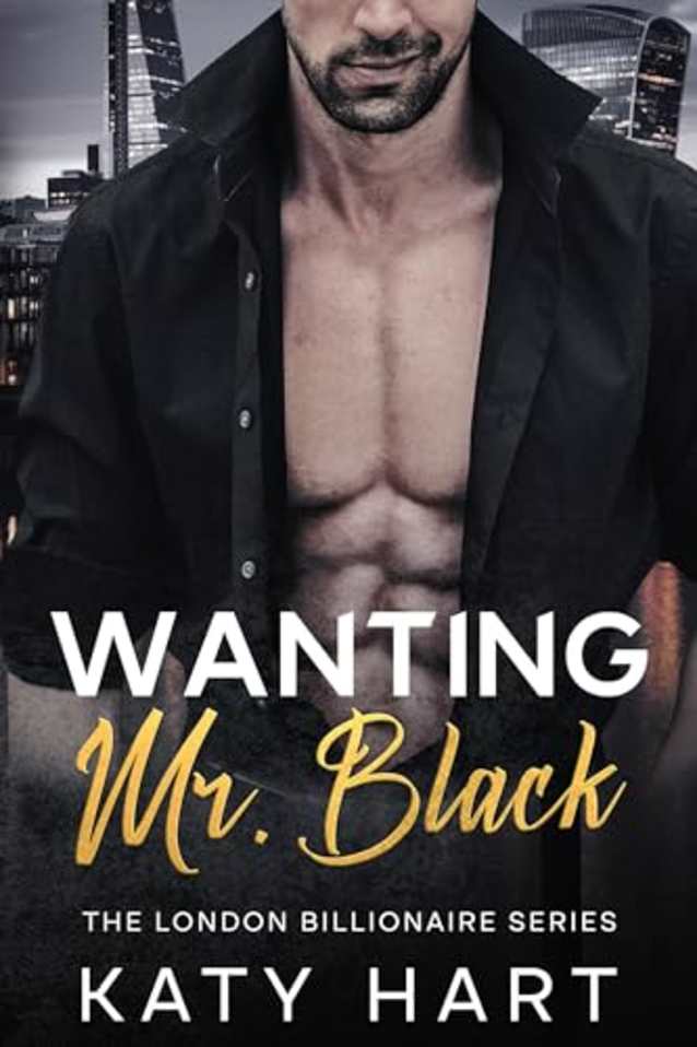 Wanting Mr Black (The London Billionaire Series Book 2)