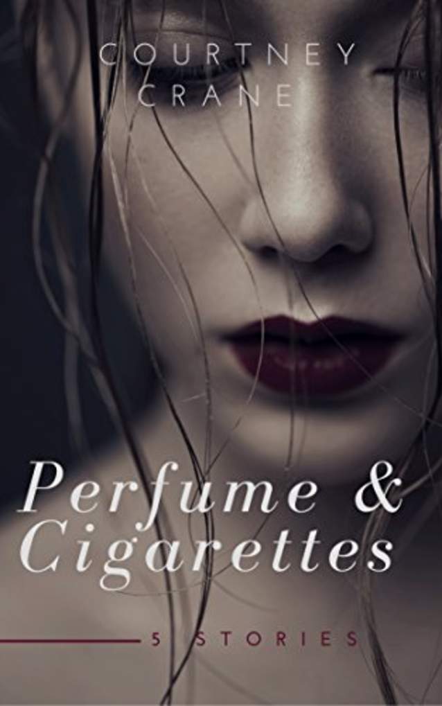 Perfume & Cigarettes: 5 stories