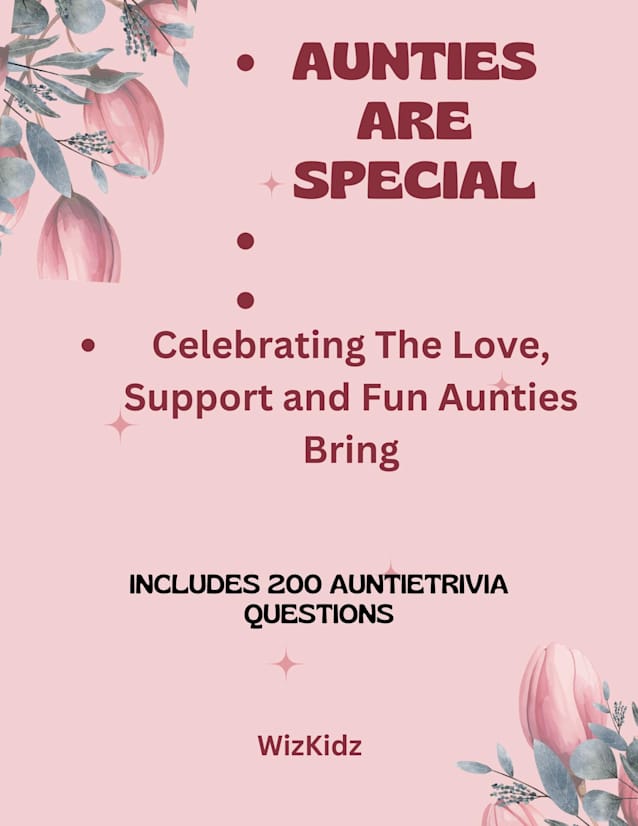 Aunties Are Special: Celebrating The Love Support and Fun Aunties Bring