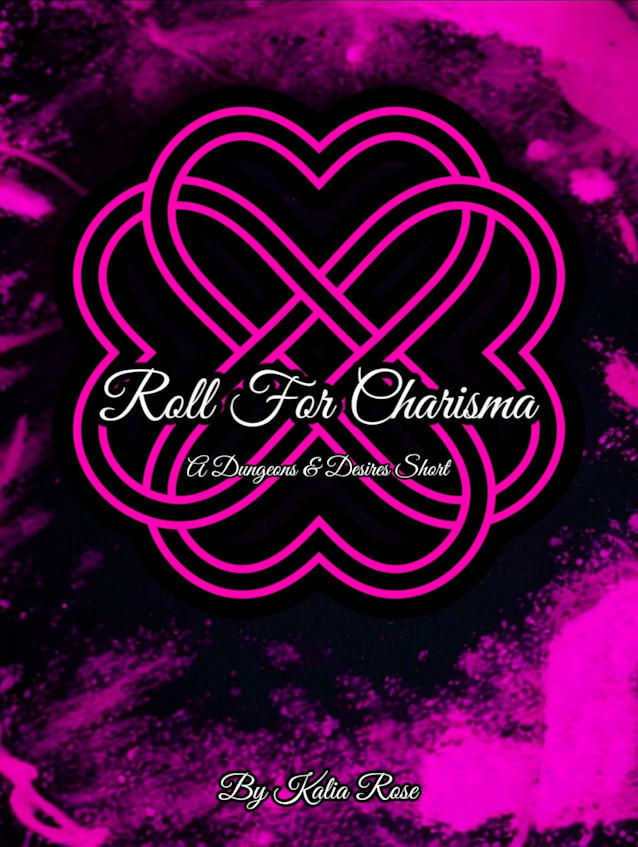 Roll For Charisma: A Dungeons & Desires Short