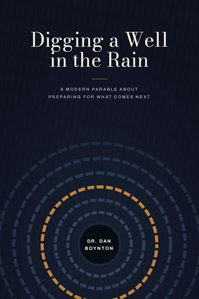 DIGGING A WELL IN THE RAIN: A Modern Parable About Preparing for What Comes Next