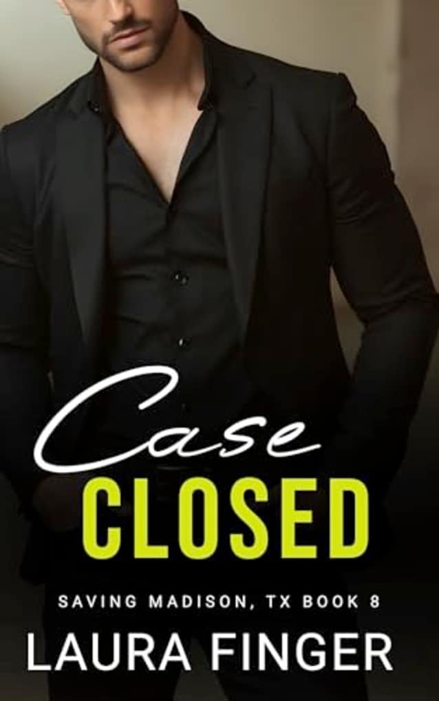 Case Closed: Book 8 of Saving Madison, TX: A Steamy Small Town Instalove Romance Story (Saving Madison, Texas)