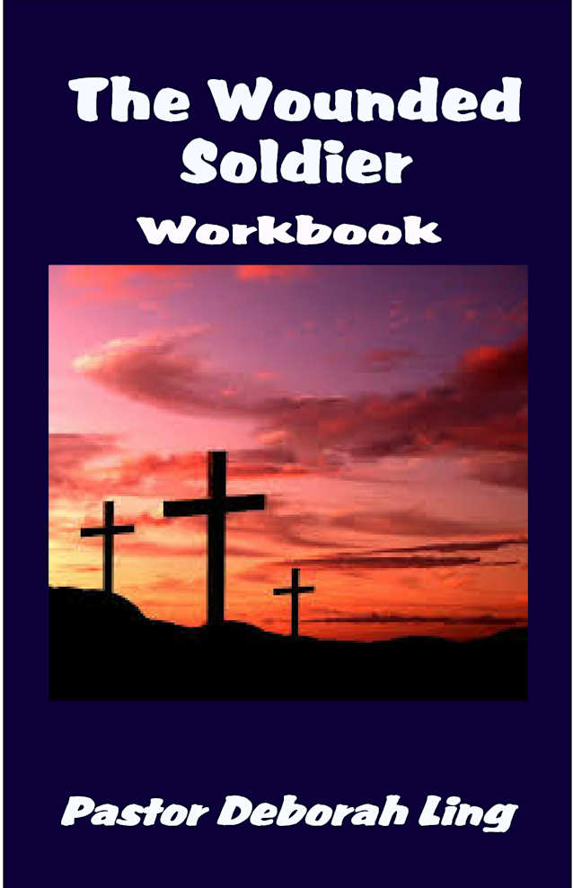 The Wounded Soldier Workbook by Deborah Ling