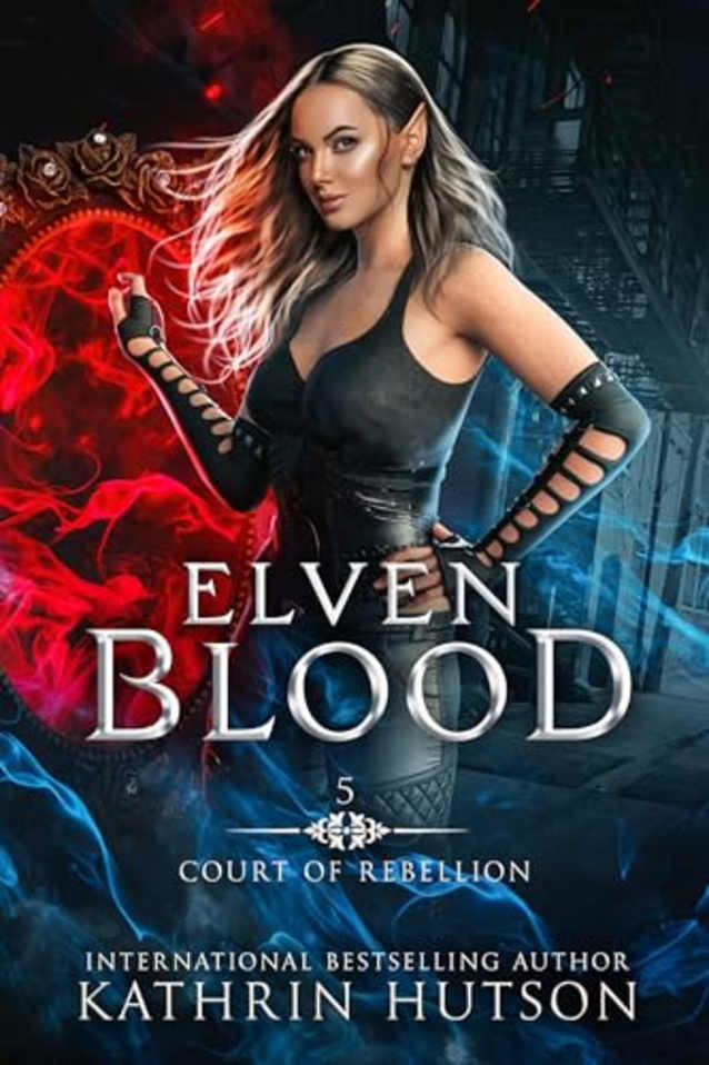 Elven Blood (Court of Rebellion Book 5)