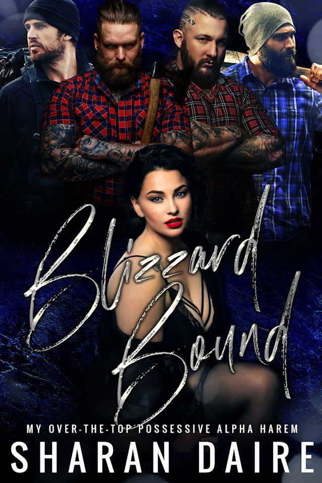 Blizzard Bound (My Over The Top Possessive Alpha Harem Book 6)