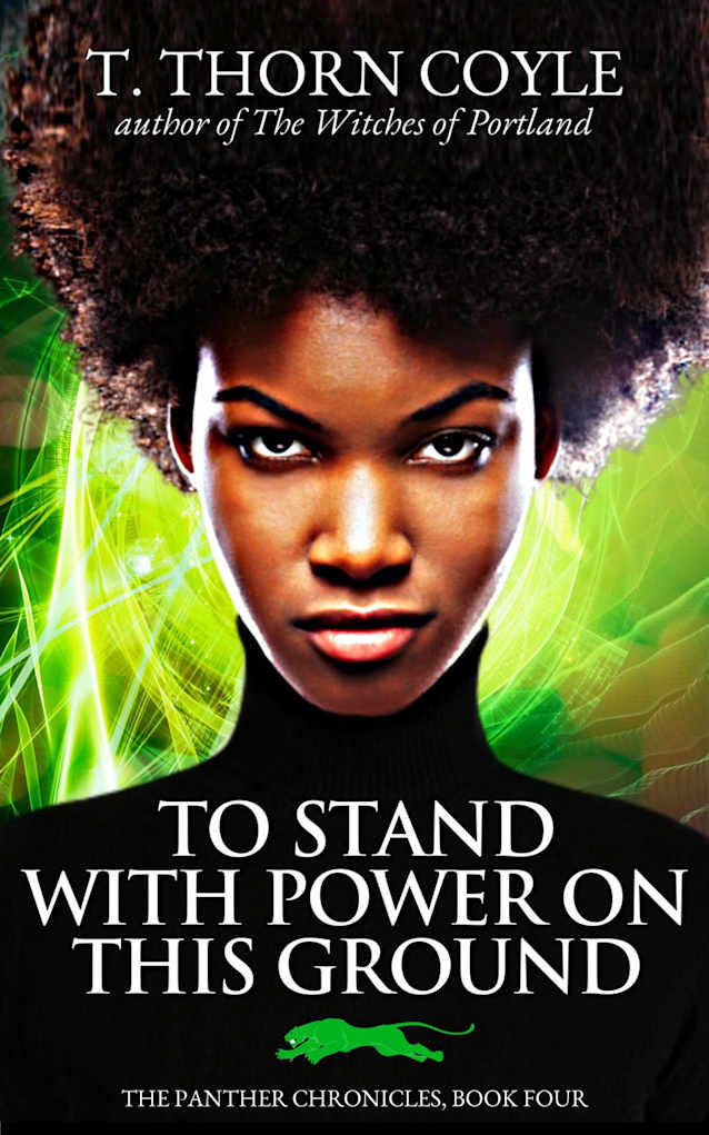 To Stand With Power on This Ground (The Panther Chronicles, #4)