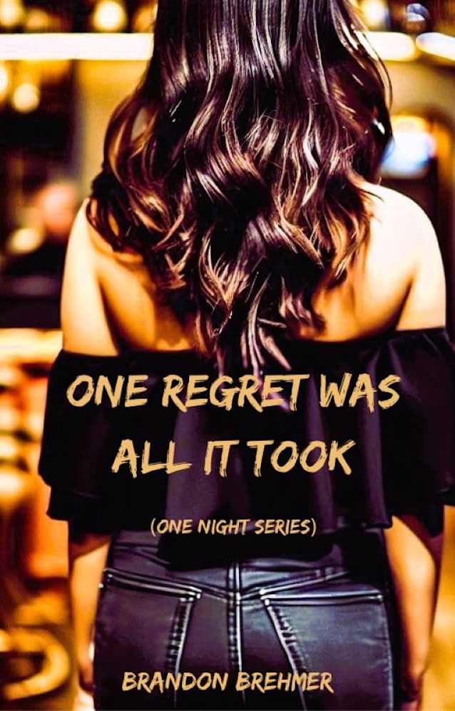 One regret was all it took: Book 4 of the “One night” Series (One night was all it took)
