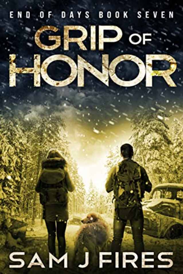 Grip of Honor: A Post-Apocalyptic EMP Survival Thriller (End of Days Book 7)