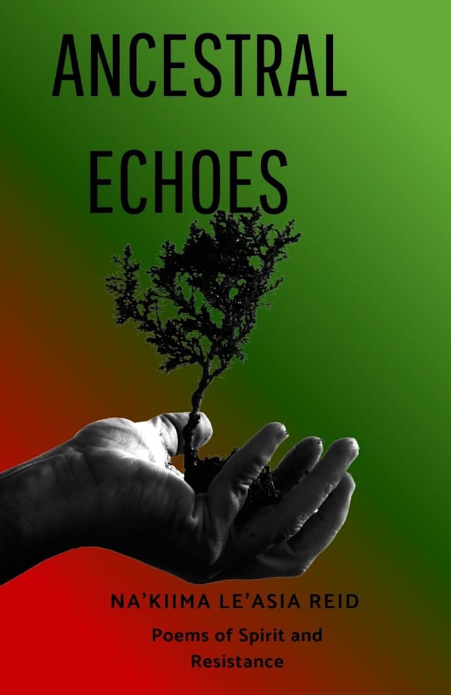 Ancestral Echoes : Poems of Spirit and Resistance