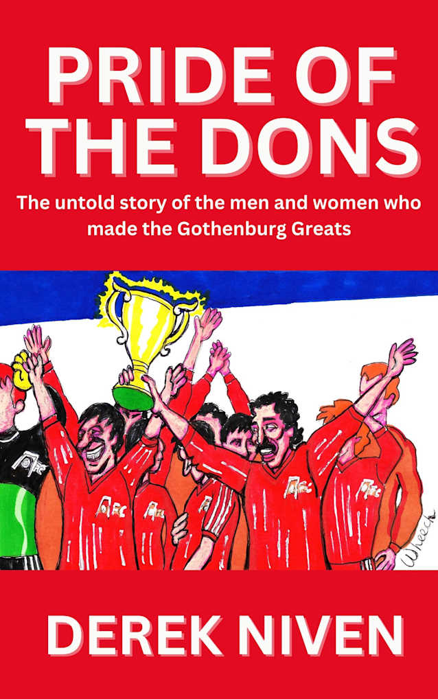 Pride of the Dons: The untold story of the men and women who made the Gothenburg Greats (Pride Series Book 6)