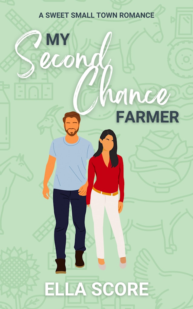 My Second Chance Farmer: A second chance, enemies to lovers, small town, workplace, sweet romantic comedy (Heartstring Hill Book 3)