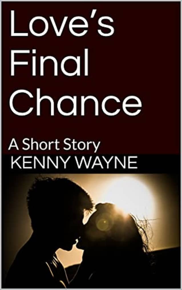 Love’s Final Chance: A Short Story