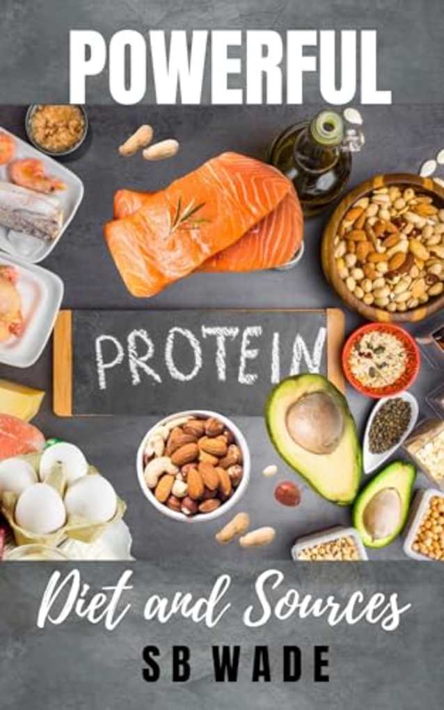 Powerful Protein: Make Protein Work for You