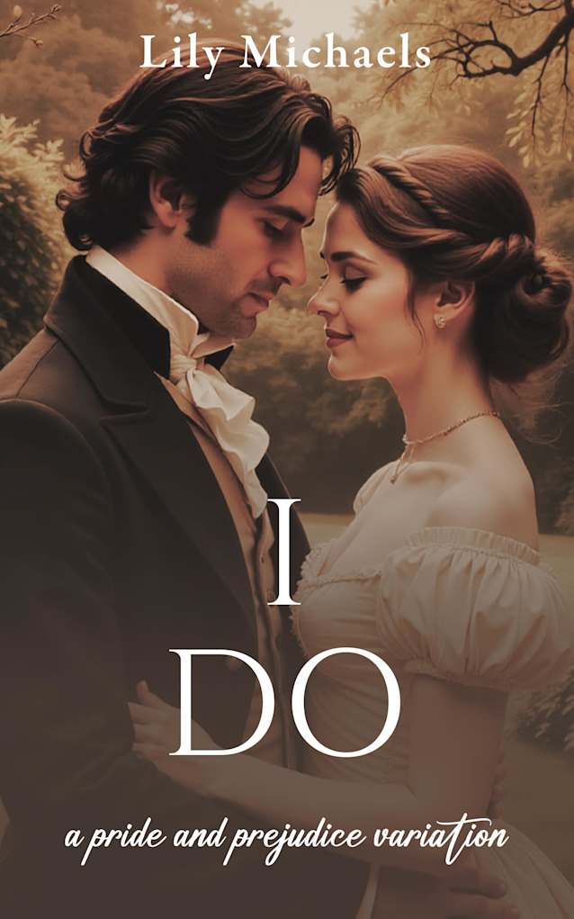 I Do: A Pride And Prejudice Variation (Pride And Prejudice Variation Series Book 5)