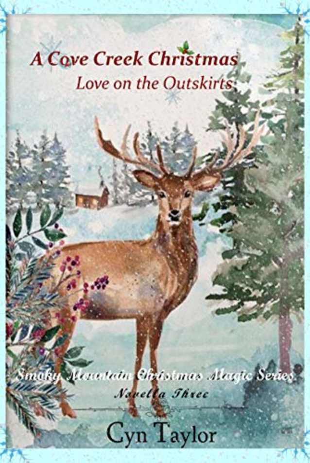 A Cove Creek Christmas: Love on the Outskirts (Smoky Mountain Christmas Magic)