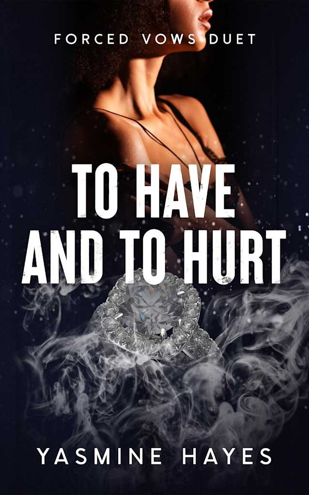 To Have And To Hurt (Forced Vows Duet Book 1)