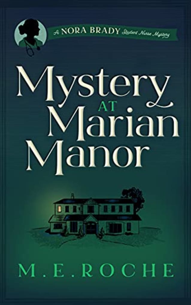 Mystery at Marian Manor (A Nora Brady, Student Nurse Mystery Book 1)