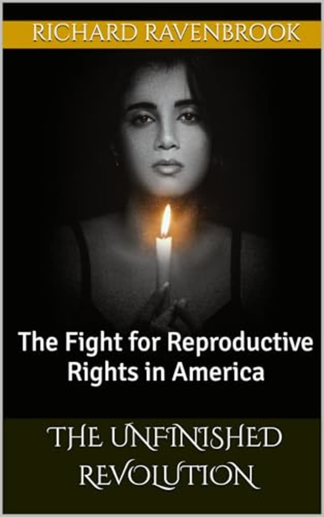 The Unfinished Revolution: The Fight for Reproductive Rights in America